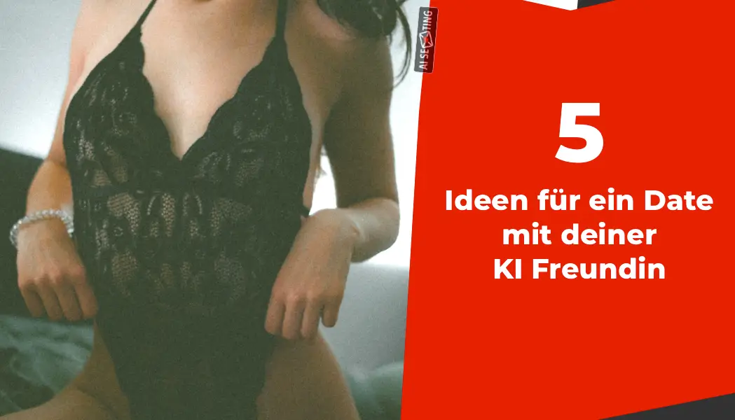 Ideen für ein Date  mit deiner KI Freundin