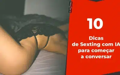 10 dicas de sexting com IA para começar a conversar com uma garota com IA